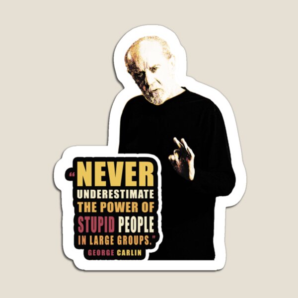 Aperçu de l'œuvre Citation de George Carlin sur Stupid Vintage créée et vendue par Barnabsashop.