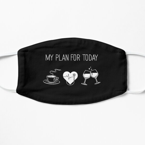 My plan for today Flat Mask