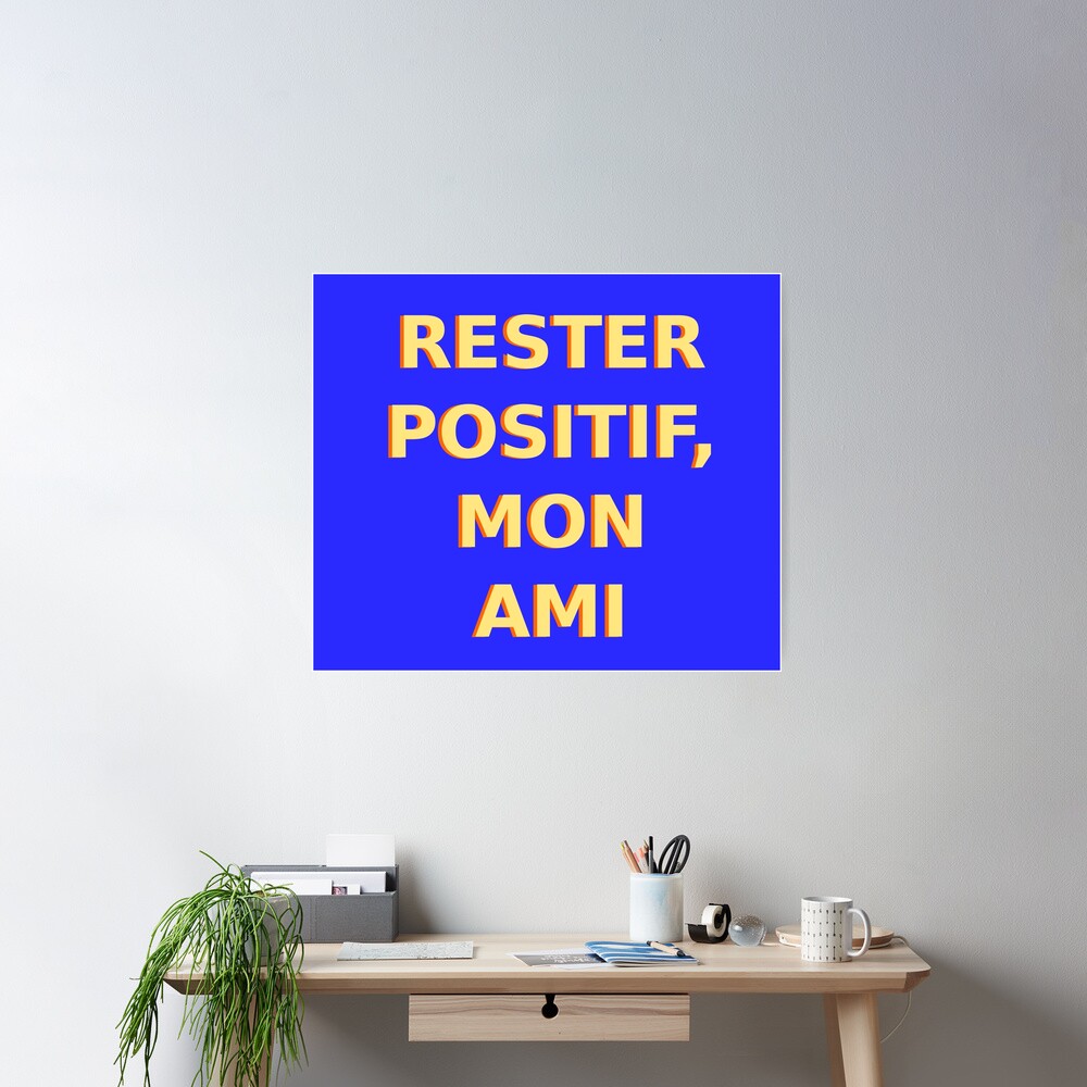 Rester Positif - Stay Positive (French) Poster