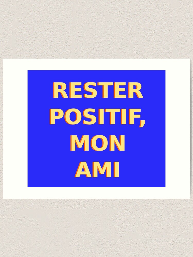 Alternate view of Rester Positif - Stay Positive (French) Art Print
