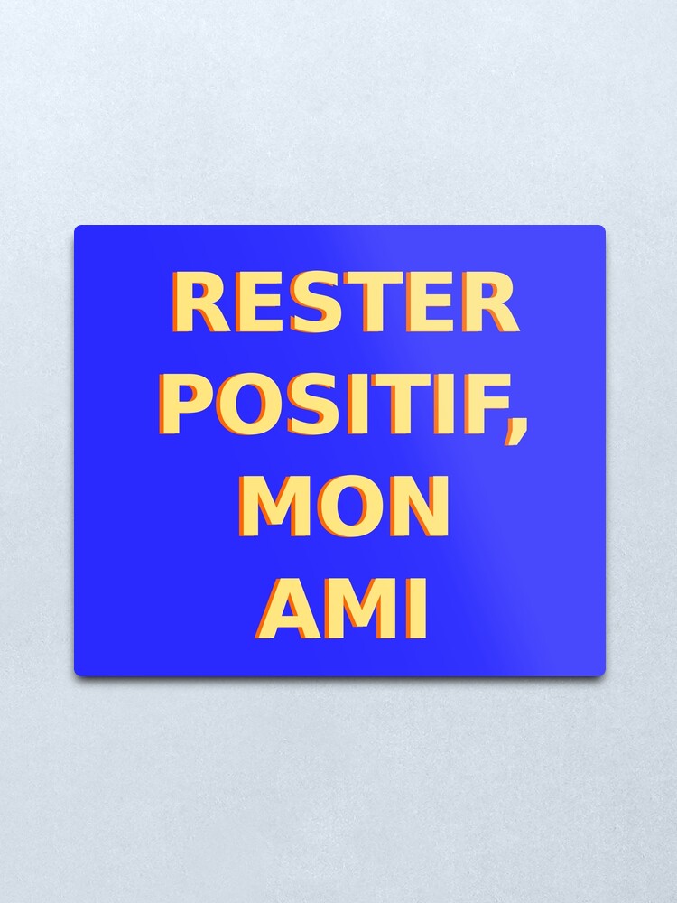 Alternate view of Rester Positif - Stay Positive (French) Metal Print