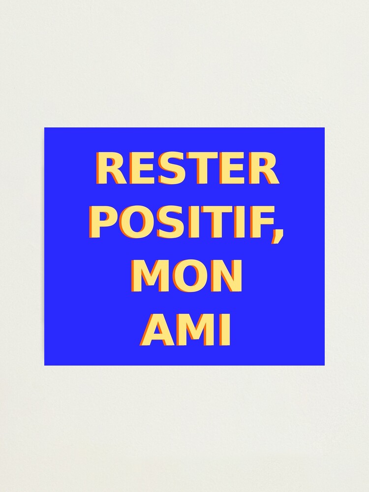 Alternate view of Rester Positif - Stay Positive (French) Photographic Print