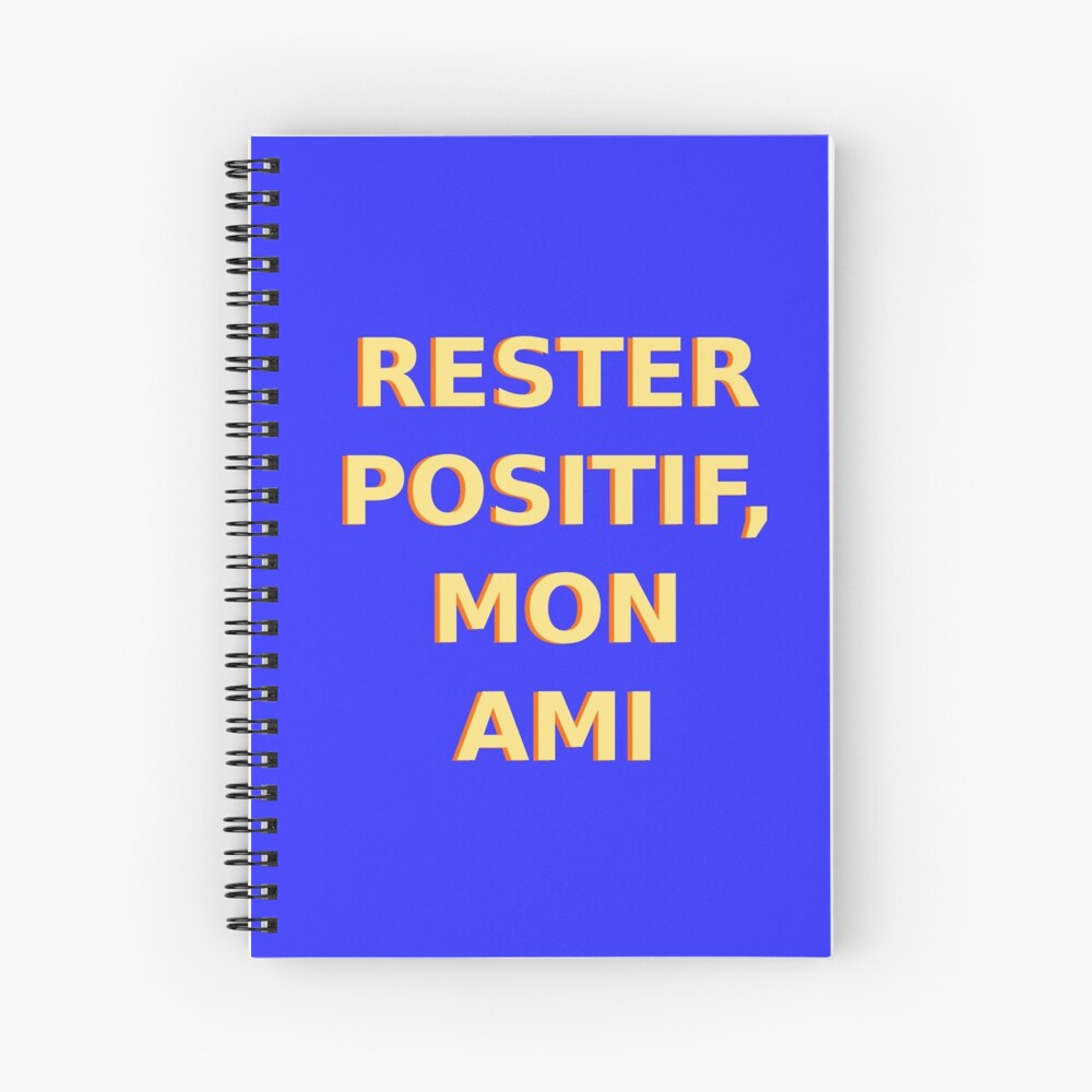 Rester Positif - Stay Positive (French) Spiral Notebook