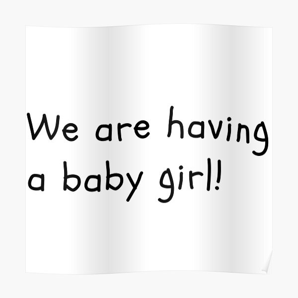 we-are-having-a-baby-girl-poster-for-sale-by-newstorege-redbubble