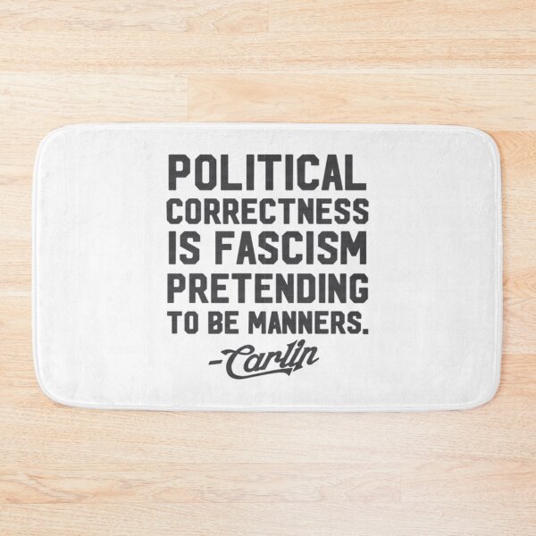 Item preview, George Carlin Political Correctness Is Fascism Pretending To Be Manners   designed and sold by Barnabsashop.