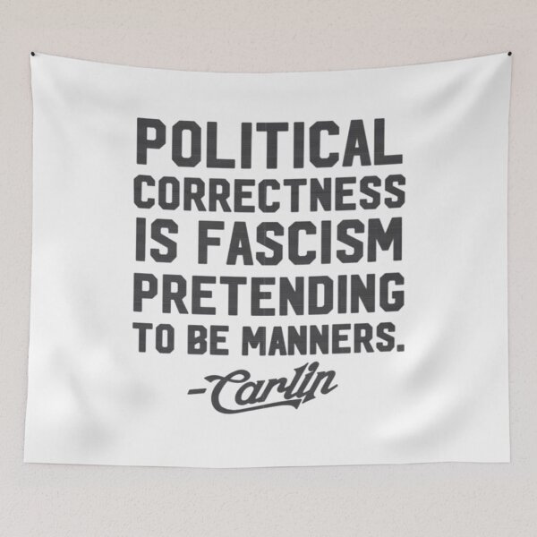Item preview, George Carlin Political Correctness Is Fascism Pretending To Be Manners   designed and sold by Barnabsashop.