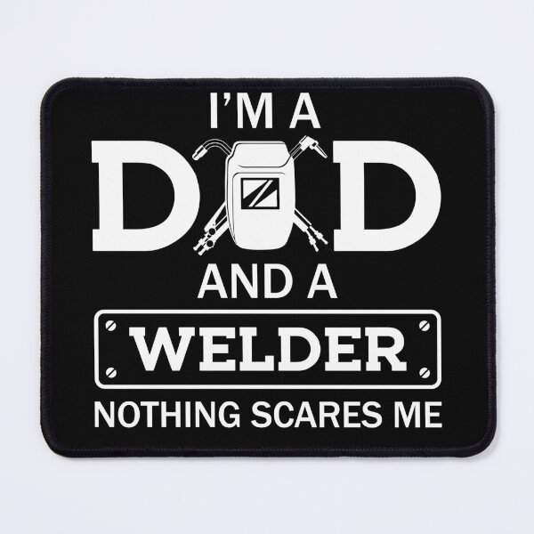 Item preview, I'm A Dad And A Welder Nothing Scares Me designed and sold by SunsetGloww.