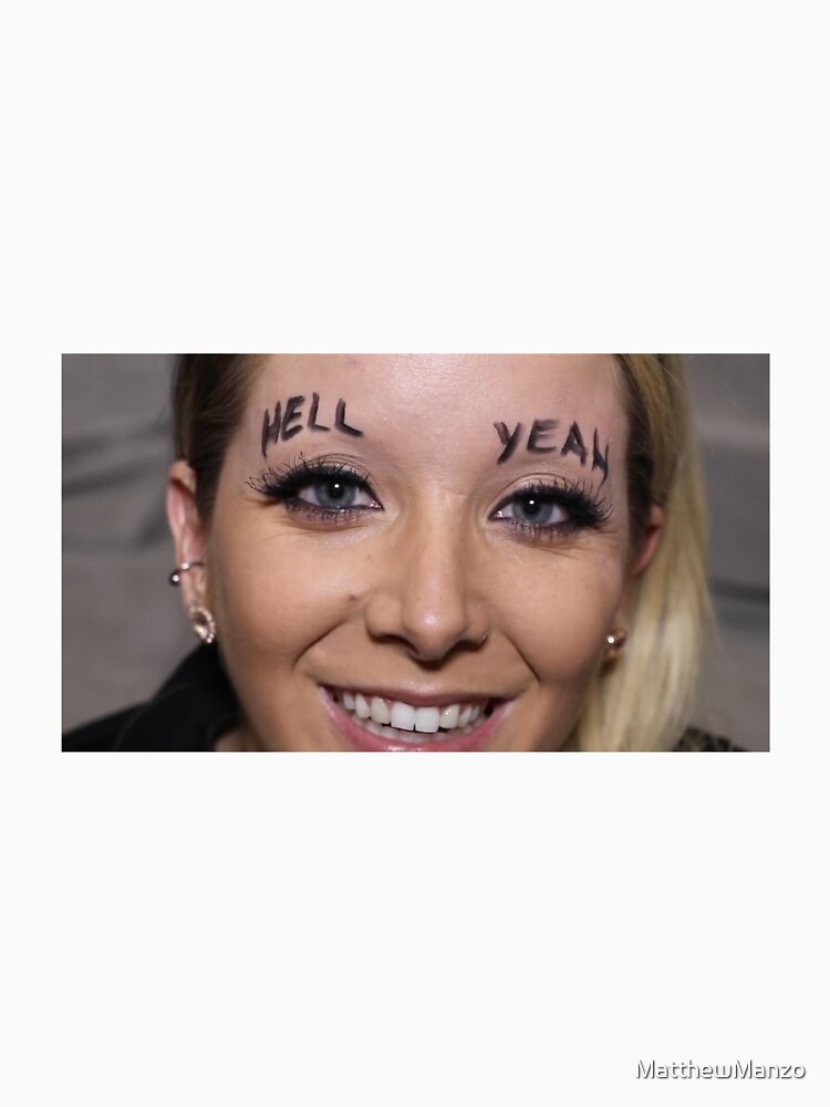 Jenna Marbles Hell Yeah Eyebrows T Shirt By