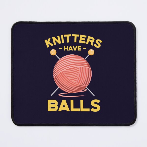 Item preview, Knitters Have Balls designed and sold by jaygo.