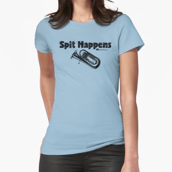 Spit Happens - Baritone (Black Lettering) Fitted T-Shirt