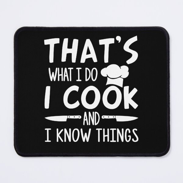 Item preview, That's What I Do I Cook And I Know Things designed and sold by SunsetGloww.