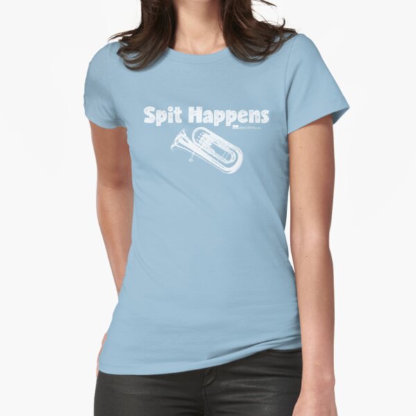 Spit Happens - Baritone (White Lettering) Fitted T-Shirt