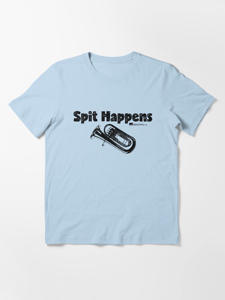Thumbnail 3 of 7, Essential T-Shirt, Spit Happens - Tuba (Black Lettering) designed and sold by RedLabelShirts.