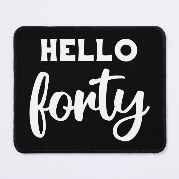Item preview, Hello Forty III - 40th Birthday Gift designed and sold by Lemon Pepper.