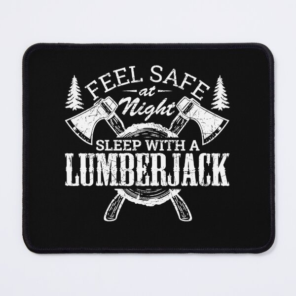 Item preview, Feel Safe at Night Sleep with a Lumberjack designed and sold by jaygo.