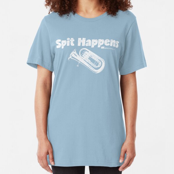 Spit Happens - Tuba (White Lettering) Slim Fit T-Shirt