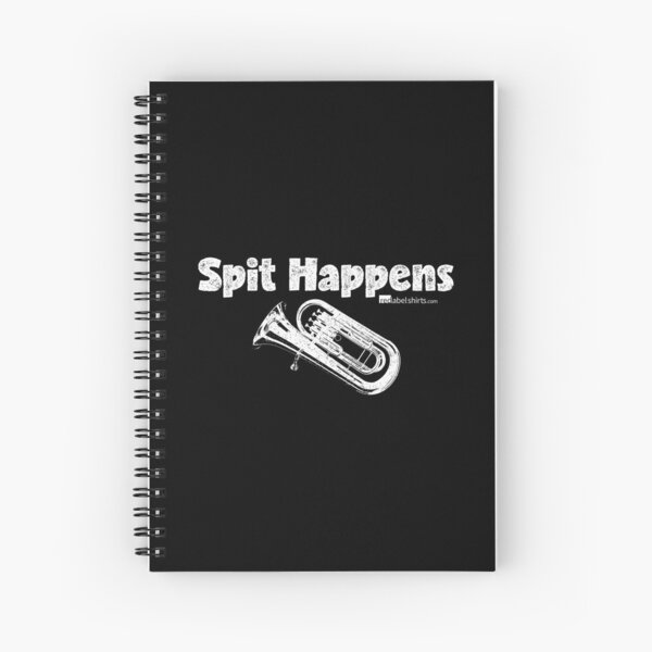 Spit Happens - Baritone (White Lettering) Spiral Notebook