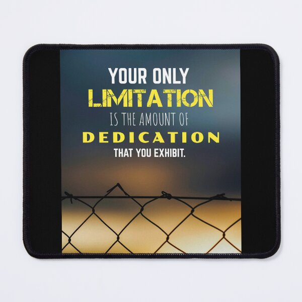 Item preview, Motivational Quote | Your Only Limitation is the amount of Dedication designed and sold by hiunlimit.