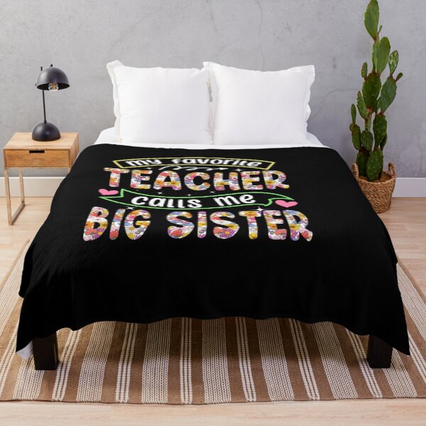 Item preview, MY FAVORITE TEACHER CALLS ME BIG SISTER MOTHERS DAY APPAREL designed and sold by sobriowslen.