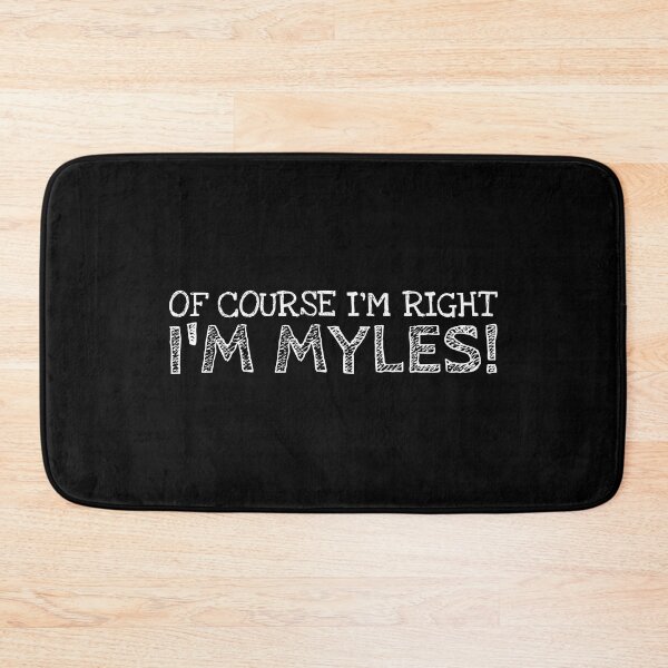Item preview, Of Course I’m Right I’m Myles Funny Personalized Name designed and sold by MariosNydras.