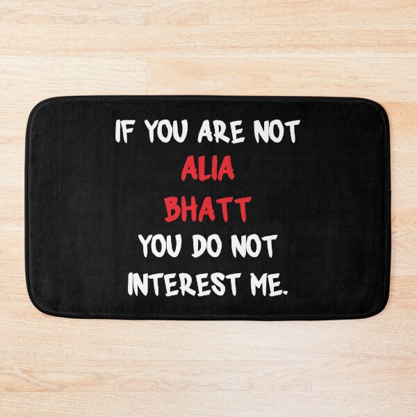 Item preview, Alia Bhatt - If you are not designed and sold by 2Girls1Shirt.