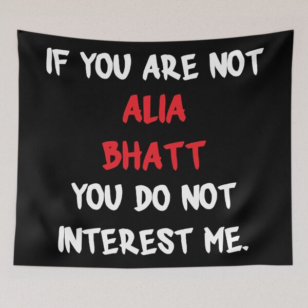 Item preview, Alia Bhatt - If you are not designed and sold by 2Girls1Shirt.