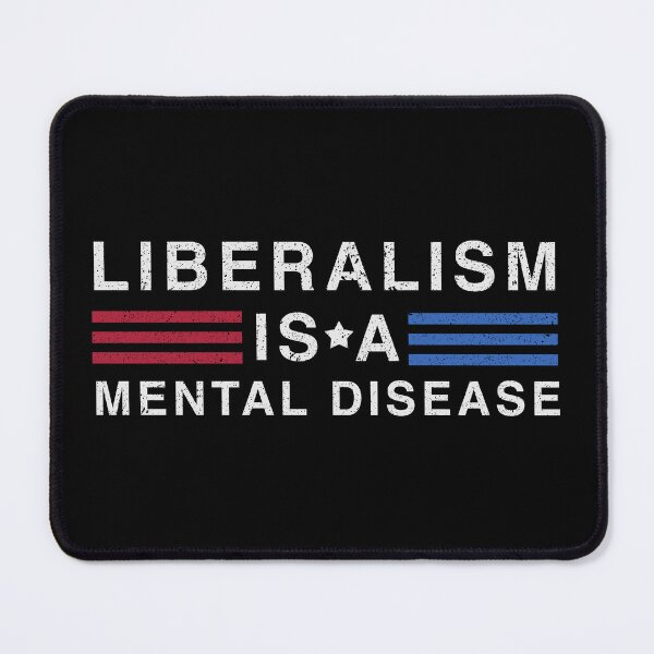 Item preview, Liberalism Is A Mental Disease designed and sold by franktact.