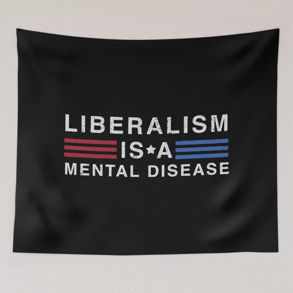 Item preview, Liberalism Is A Mental Disease designed and sold by franktact.