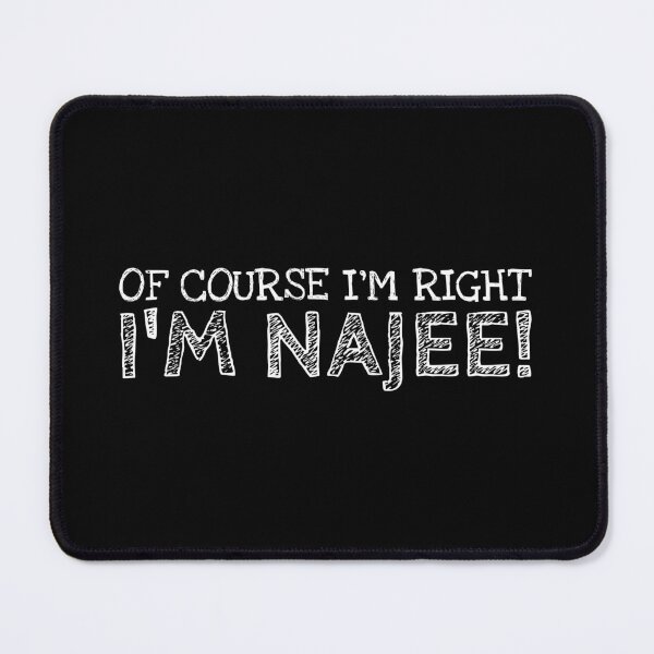 Item preview, Of Course I’m Right I’m Najee Funny Personalized Name designed and sold by MariosNydras.