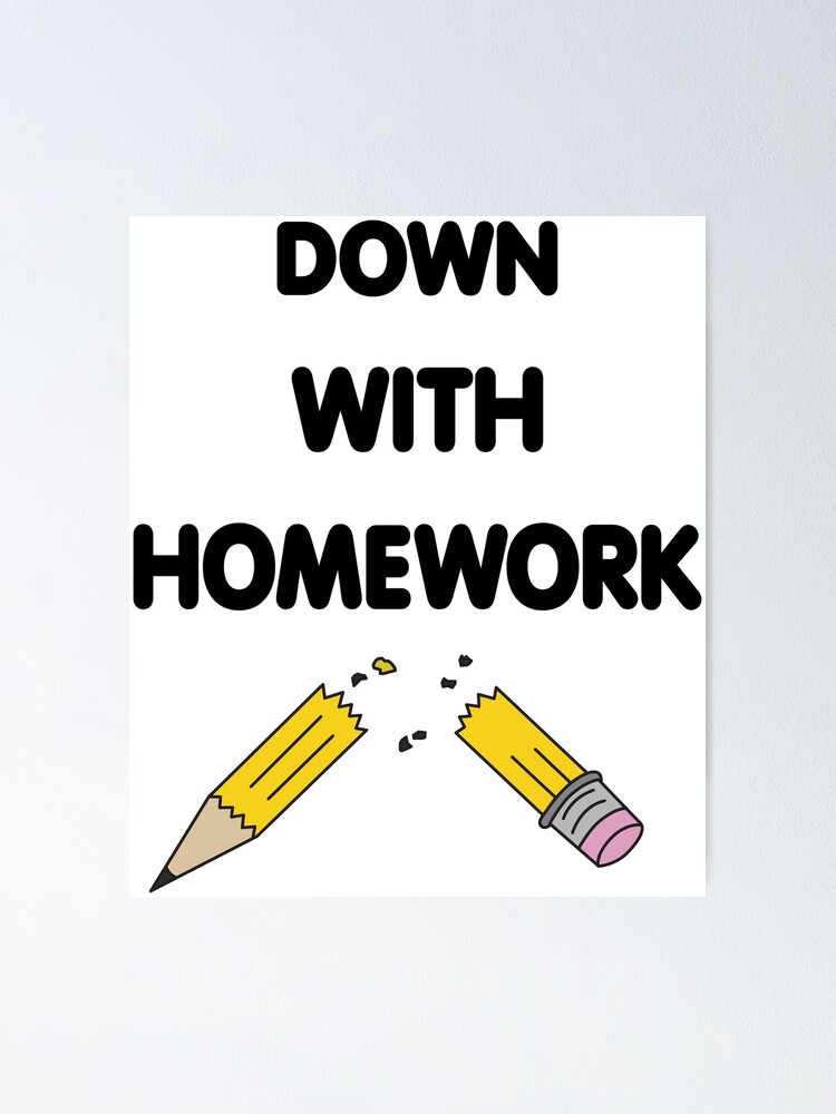 what means down with homework