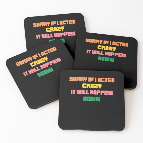 Item preview, Sorry If I Acted Crazy It Will Happen Again designed and sold by Jacob noro.