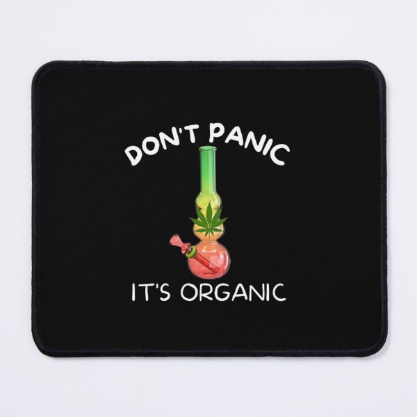 Item preview, Don't Panic It's Organic, Marijuana, Cannabis, Bong, thc, Ganja, Weed, Funny Smoker  designed and sold by BestDesignbySof.