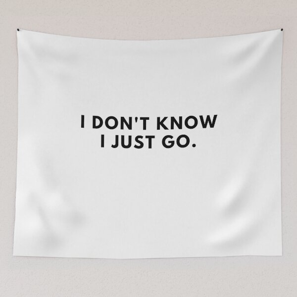 Item preview, I Don't Know I Just Go. designed and sold by Redone Dzn.