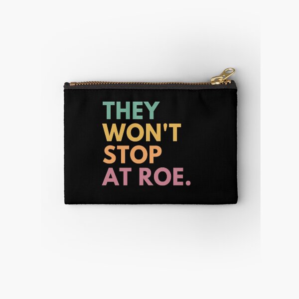 Item preview, They Won't Stop At Roe designed and sold by Everythingafter.