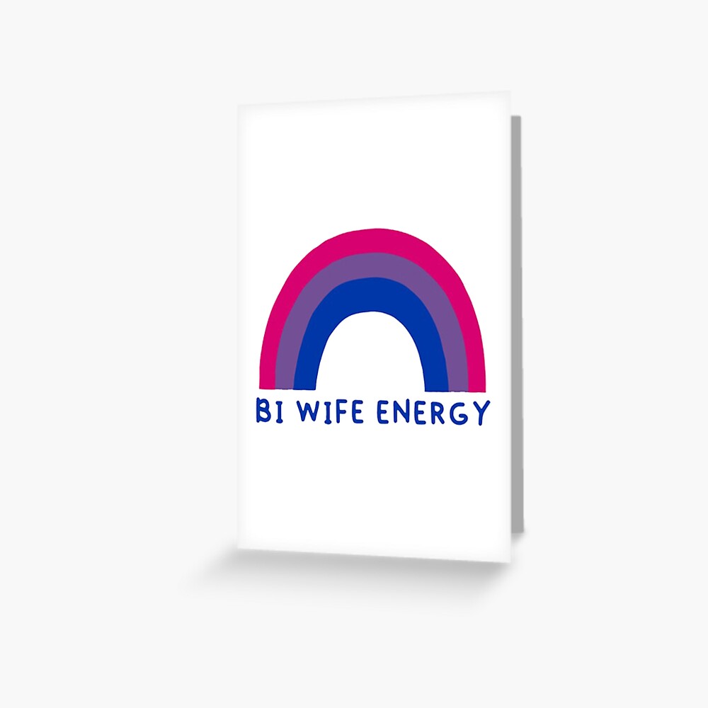 Bi Wife Energy Bisexual Pride Flag Rainbow Greeting Card For Sale By Joelgibbons Redbubble