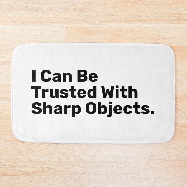 Item preview, I Can Be Trusted With Sharp Objects | Funny Saying designed and sold by BopleDesigns.
