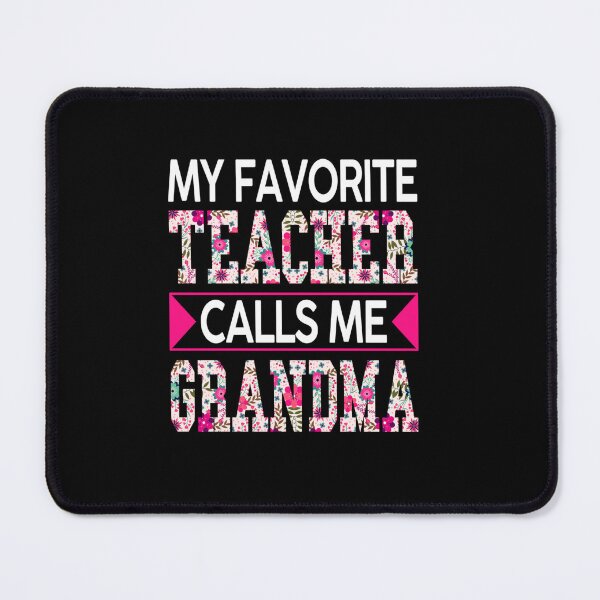 Item preview, MOTHERS DAY MY FAVORITE TEACHER CALLS ME GRANDMA APPAREL designed and sold by sobriowslen.