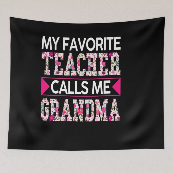 Item preview, MOTHERS DAY MY FAVORITE TEACHER CALLS ME GRANDMA APPAREL designed and sold by sobriowslen.