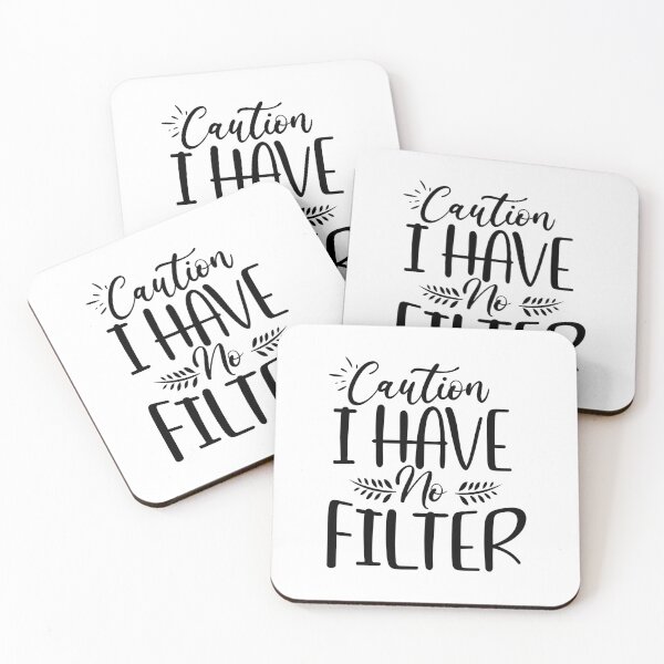 Item preview, Caution - I have no Filter! designed and sold by SunnyDayStyle.