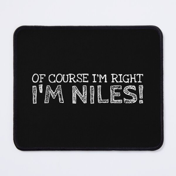Item preview, Of Course I’m Right I’m Niles Funny Personalized Name designed and sold by MariosNydras.