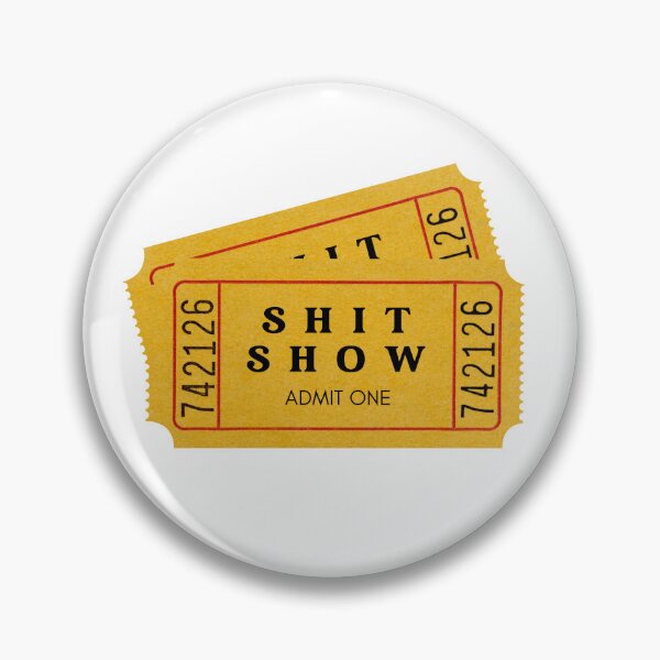 Item preview, Your Ticket to the Shit Show - You're Welcome designed and sold by SunnyDayStyle.