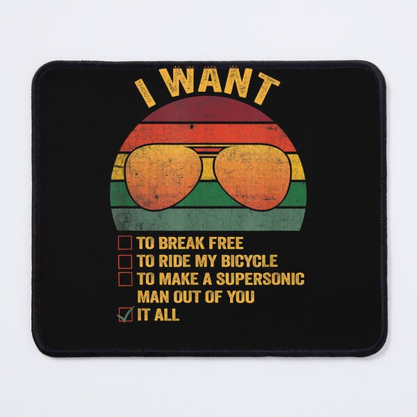 Item preview, I Want To Break Free To Ride My Bicycle To Make A Supersonic Man Out Of You It All designed and sold by bilal233.