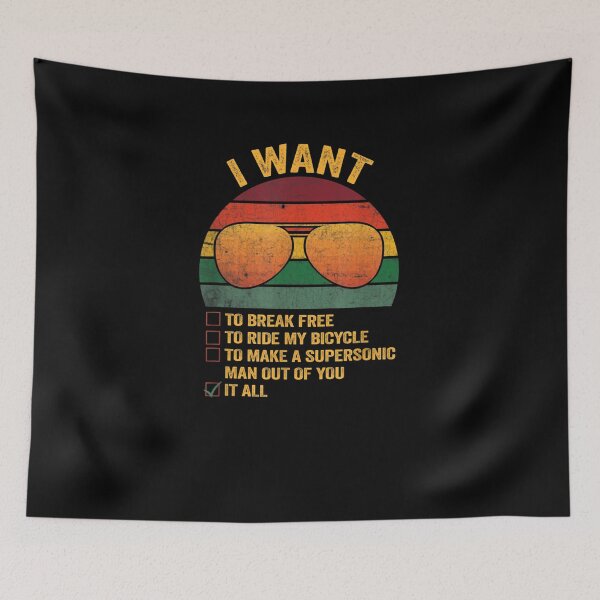 Item preview, I Want To Break Free To Ride My Bicycle To Make A Supersonic Man Out Of You It All designed and sold by bilal233.