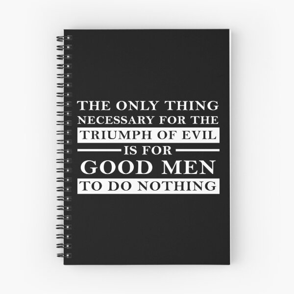Item preview, The Only Thing Necessary For The Triumph Of Evil Is For Good Men To Do Nothing designed and sold by ArtOfRebellion.