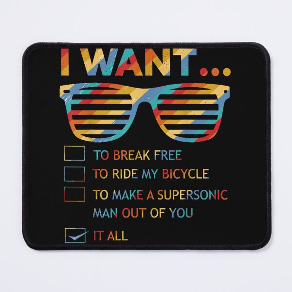 Item preview, I Want To Break Free To Ride My Bicycle To Make A Supersonic Man Out Of You It All designed and sold by bilal233.