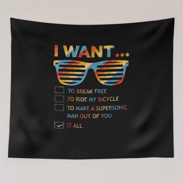 Item preview, I Want To Break Free To Ride My Bicycle To Make A Supersonic Man Out Of You It All designed and sold by bilal233.