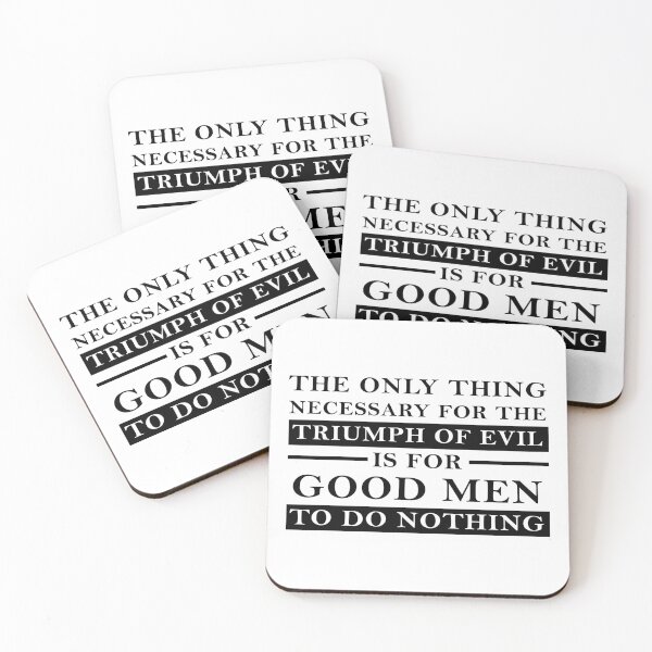 Item preview, The Only Thing Necessary For The Triumph Of Evil Is For Good Men To Do Nothing designed and sold by ArtOfRebellion.