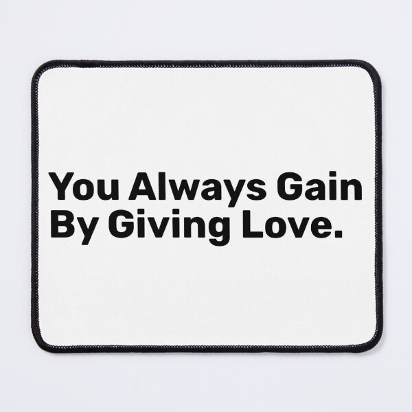 Item preview, You Always Gain By Giving Love - Valentines day designed and sold by BopleDesigns.