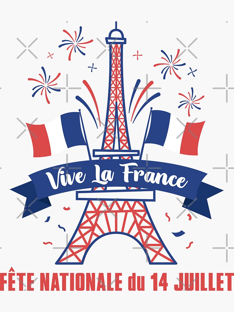 Vive La France Bastille Day 14th July Fête Nationale