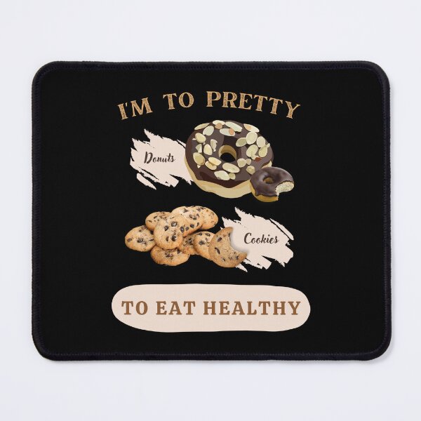 Item preview, I'm To Pretty To Eat Healthy designed and sold by Alieso.